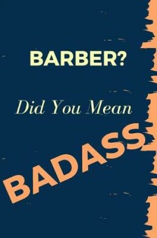 Cover of Barber? Did You Mean Badass