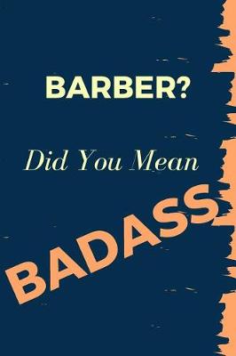 Book cover for Barber? Did You Mean Badass