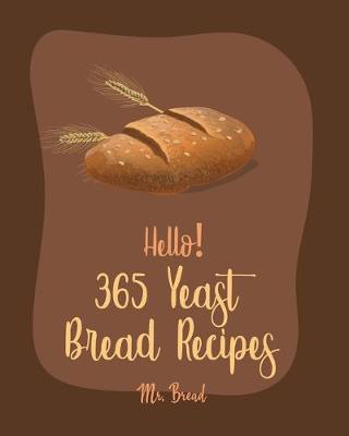 Book cover for Hello! 365 Yeast Bread Recipes