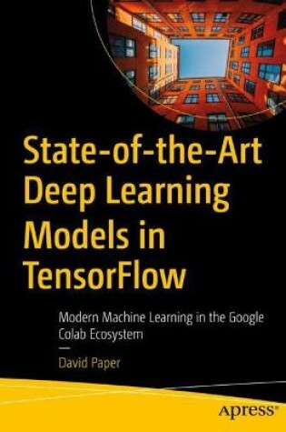 Cover of State-of-the-Art Deep Learning Models in TensorFlow