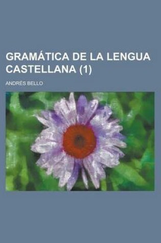 Cover of Gram Tica de La Lengua Castellana (1)