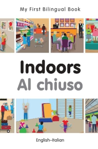 Cover of My First Bilingual Book -  Indoors (English-Italian)