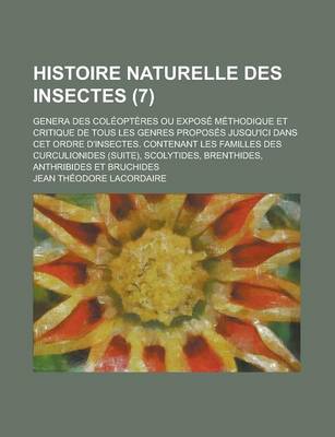 Book cover for Histoire Naturelle Des Insectes; Genera Des Coleopteres Ou Expose Methodique Et Critique de Tous Les Genres Proposes Jusqu'ici Dans CET Ordre D'Insect