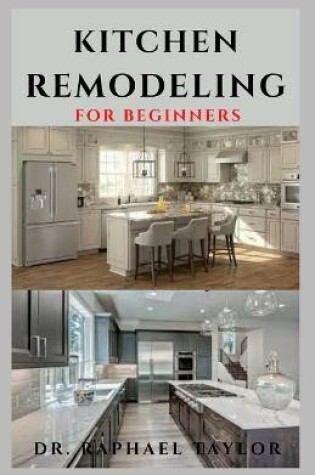 Cover of Kitchen Remodeling for Beginners