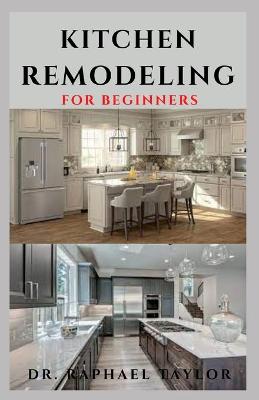 Book cover for Kitchen Remodeling for Beginners