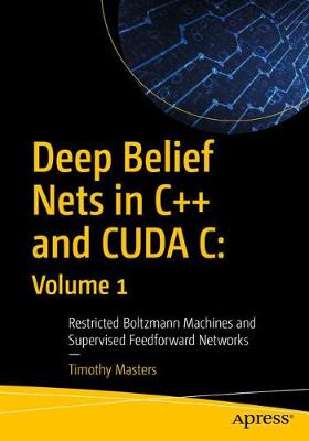 Book cover for Deep Belief Nets in C++ and CUDA C: Volume 1