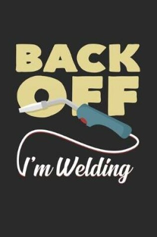 Cover of Back off I'm welding