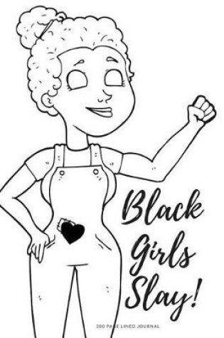 Cover of 300 Page Lined Journal - Black Girls Slay
