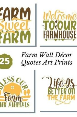 Cover of Farm Wall Decor Quotes Art Prints