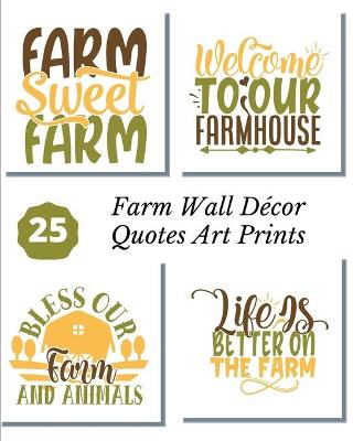 Book cover for Farm Wall Decor Quotes Art Prints