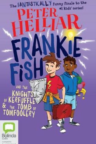 Cover of Frankie Fish and the Knights of Kerfuffle & the Tomb of Tomfoolery