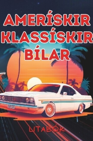 Cover of Amerískir Klassískir Bílar Litabók