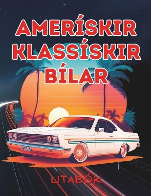 Book cover for Amerískir Klassískir Bílar Litabók