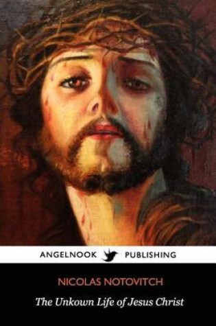 Cover of The Unknown Life of Jesus Christ