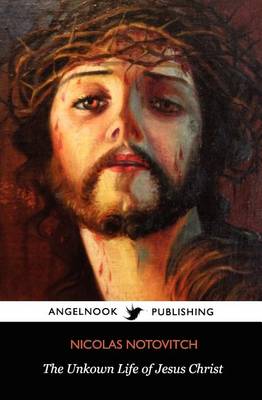 Book cover for The Unknown Life of Jesus Christ