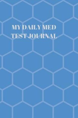 Cover of My Daily Med Test Journal