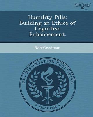 Book cover for Humility Pills: Building an Ethics of Cognitive Enhancement