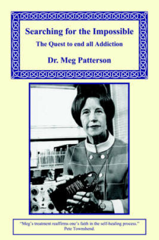 Cover of Searching for the Impossible - The Quest to End All Addiction