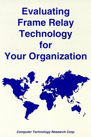 Cover of Evaluating Frame Relay Technology for Your Organization