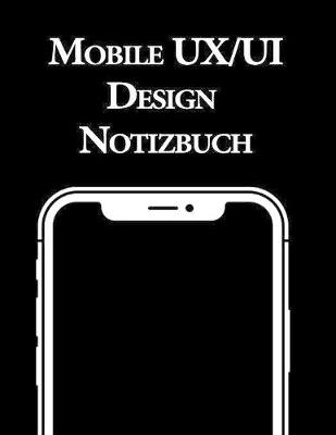 Book cover for Mobile UX/UI Design Notizbuch