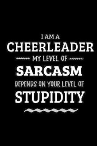 Cover of Cheerleader - My Level of Sarcasm Depends On Your Level of Stupidity