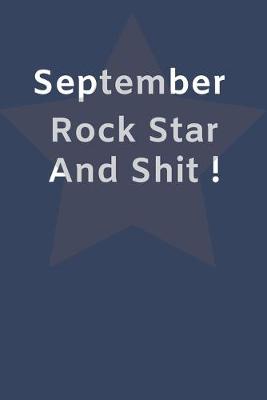 Book cover for September Rock Star And Shit !