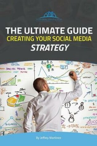 Cover of The Ultimate Guide Creating Your Social Media Strategy