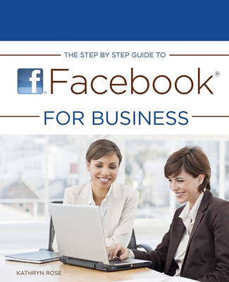 Book cover for The Step by Step Guide to Facebook for Business