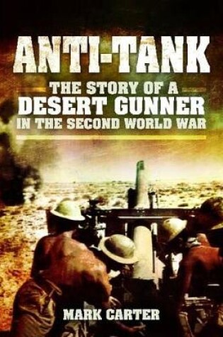 Cover of Anti Tank: The Story of a Desert Gunner in the Second World War