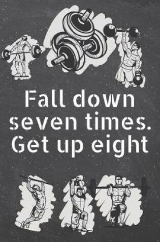 Cover of Fall down seven times. Get up eight