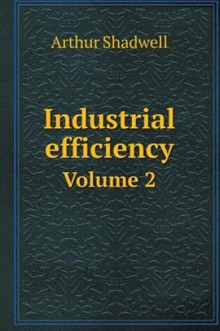 Cover of Industrial efficiency Volume 2