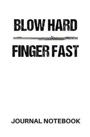 Cover of Blow Hard Finger Fast Journal Notebook