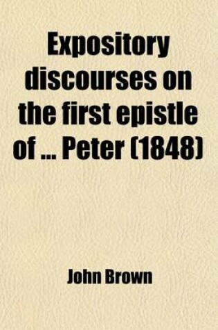 Cover of Expository Discourses on the First Epistle of Peter