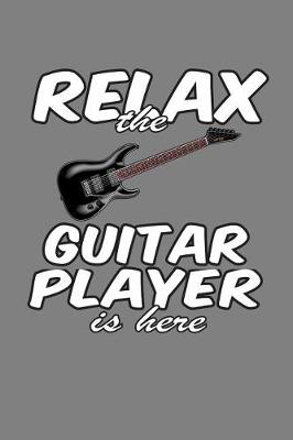 Book cover for Relax The Guitar Player Is Here