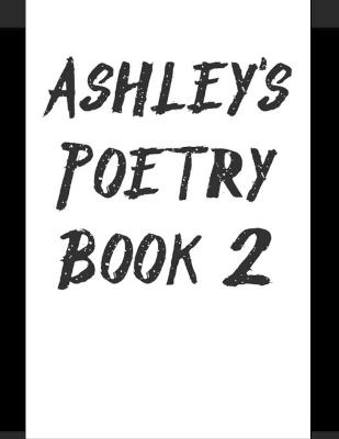 Book cover for Ashley's Poetry Book 2