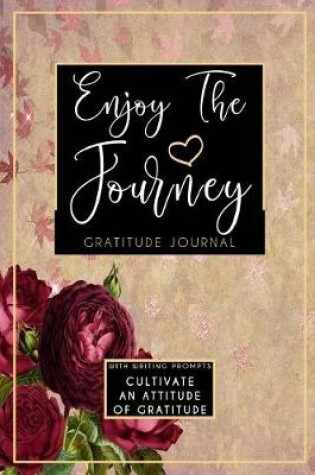 Cover of Enjoy The Journey Gratitude Journal