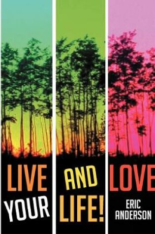 Cover of Live and Love Your Life!