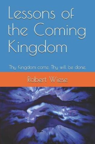 Cover of Lessons of the Coming Kingdom