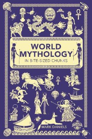 Cover of World Mythology in Bite-sized Chunks