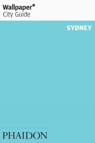 Cover of Wallpaper* City Guide Sydney 2011
