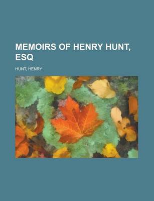 Book cover for Memoirs of Henry Hunt, Esq. - Volume 2