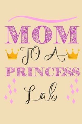 Cover of Mom To A Princess Lab