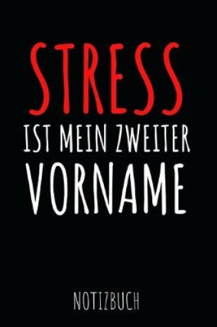 Cover of Stress ist mein zweiter Vorname Notizbuch