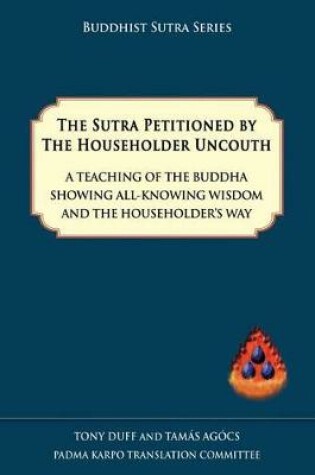 Cover of The Sutra Petitioned by the Householder Uncouth