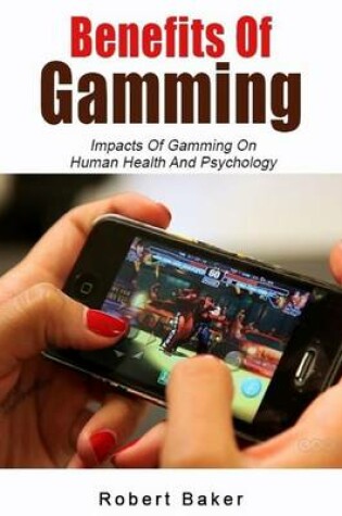 Cover of Benefits of Gamming