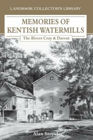 Cover of Memories of Kentish Watermills