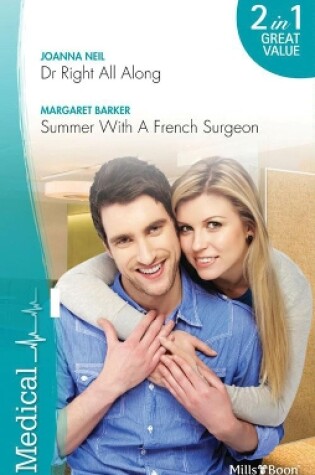 Cover of Dr Right All Along/Summer With A French Surgeon