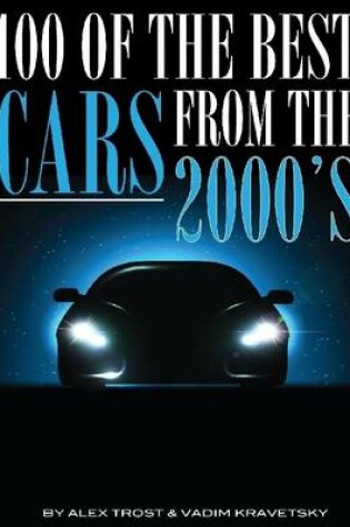 Cover of 100 of the Best Cars from the 2000's