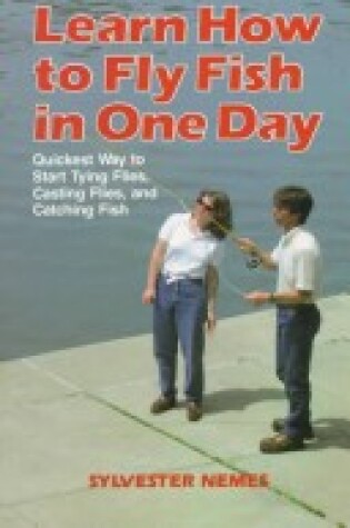 Cover of Learn How to Fly Fish in One Day