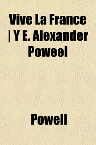 Cover of Vive La France - Y E. Alexander Poweel